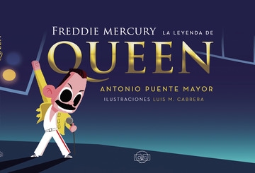 Freddie Mercury. La leyenda de Queen